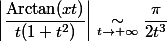  \left|\dfrac{ \operatorname{Arctan}(xt)}{t(1+t^2)} \right| \underset{ t \rightarrow +\infty}{\sim} \dfrac{ \pi}{2t^3}
